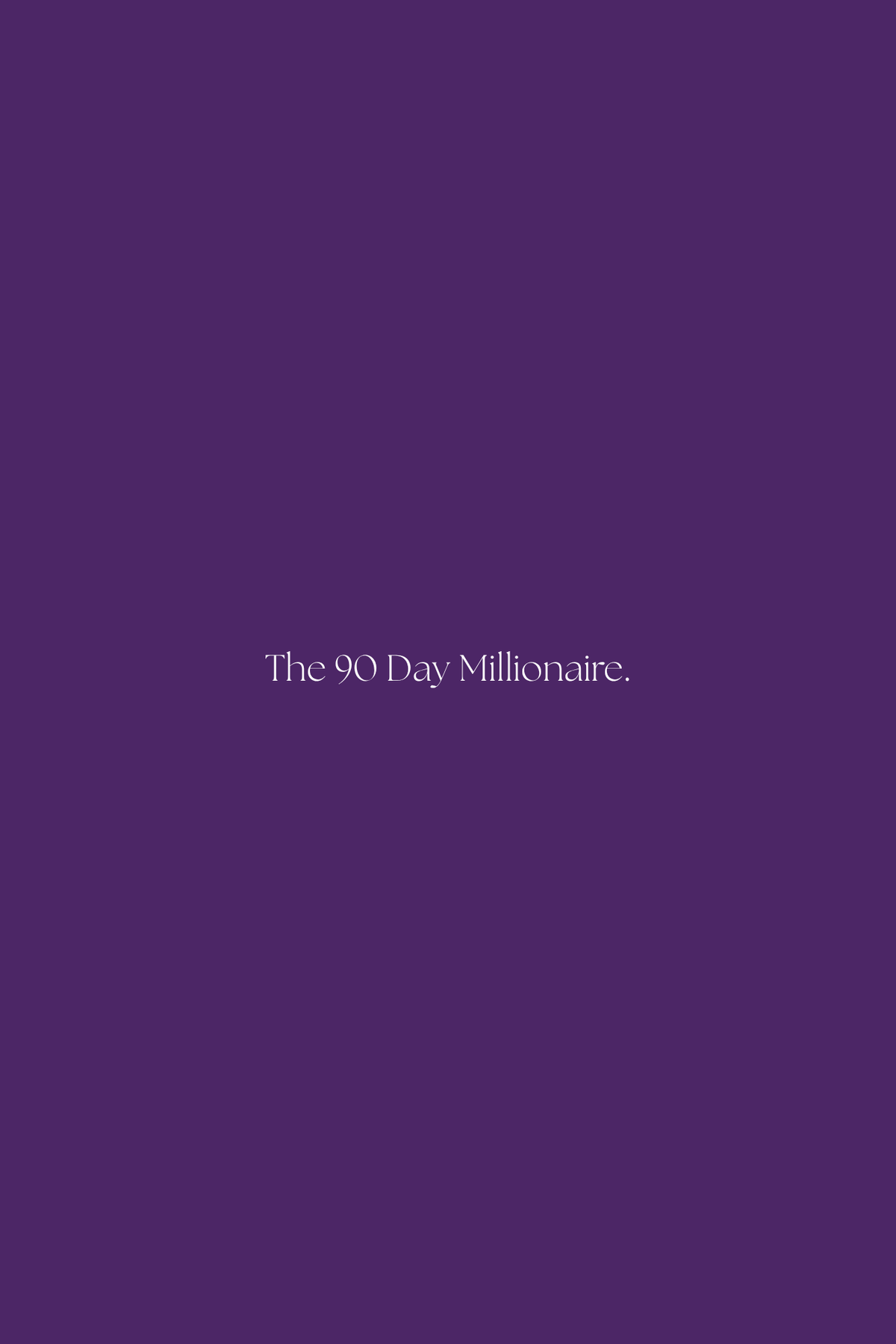 The 90 Day Millionaire Guide // Digital